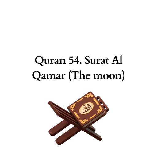 Quran 54.  Surat Al Qamar (The moon) 